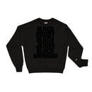 ALL BLACK EVERYTHING Champion Sweatshirt