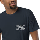 Sneakers Speak, We Listen" -shirt