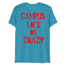 Campus life is crazy t-shirt