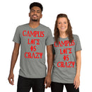 Campus life is crazy t-shirt
