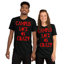 Campus life is crazy t-shirt