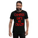 Campus life is crazy t-shirt