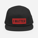 I MATTER Five Panel Cap