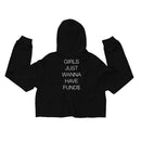 GIRLS JUST WANNA HAVE FUND$ Crop Top Hoodie