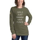Girls Just Wanna Have Funds Long Sleeve Tee