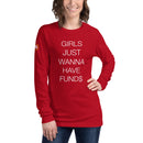 Girls Just Wanna Have Funds Long Sleeve Tee