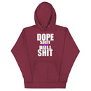 DOPE SH*T VS BULL SH*T Unisex Hoodie