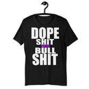 DOPE SHIT VS BULL SHIT Short-Sleeve Unisex T-Shirt