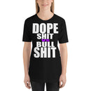 DOPE SHIT VS BULL SHIT Short-Sleeve Unisex T-Shirt